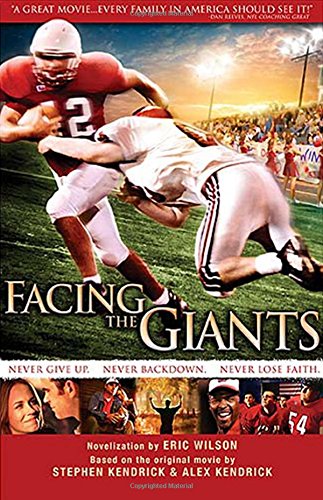 Facing the Giants: novelization by Eric Wilson by Eric Wilson