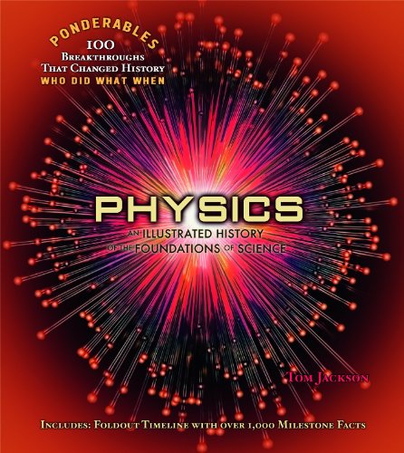 Physics: An Illustrated History of the Foundations of Science by Tom Jackson