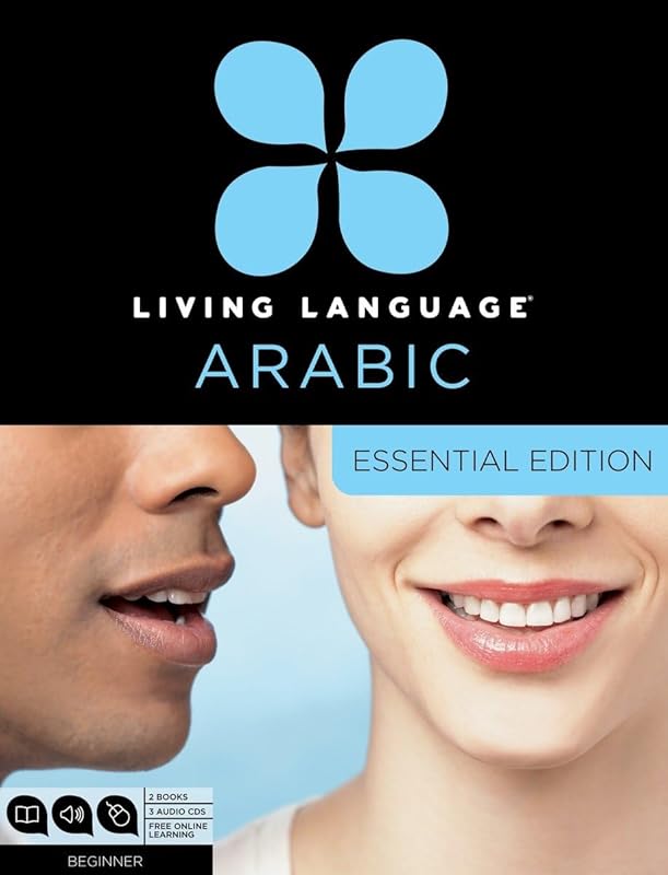 Living Language Arabic, Essential Edition: Beginner course, including coursebook, 3 audio CDs, Arabic script guide, and free online learning by Living Language