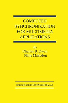 Computed Synchronization for Multimedia Applications (The Springer International Series in Engineering and Computer Science, 513)