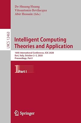 Intelligent Computing Theories and Application: 16th International Conference, ICIC 2020, Bari, Italy, October 2–5, 2020, Proceedings, Part I (Lecture Notes in Computer Science Book 12463)