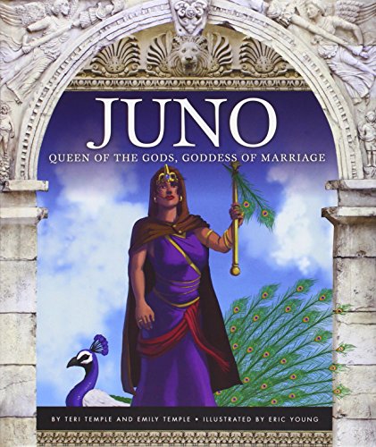 Juno: Queen of the Gods, Goddess of Marriage by Teri Temple                       ,