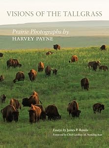 Visions of the Tallgrass: Prairie Photographs by Harvey Payne (Volume 33) (The Charles M. Russell Center Series on Art and Photography of the American West) by James P. Ronda