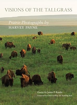 Visions of the Tallgrass: Prairie Photographs by Harvey Payne (Volume 33) (The Charles M. Russell Center Series on Art and Photography of the American West)