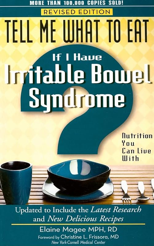 Tell Me What to Eat If I Have Irritable Bowel Syndrome, Revised Edition: Nutrition You Can Live With (Tell Me What to Eat series) by Elaine Magee