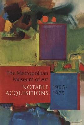 The Metropolitan Museum of Art: Notable Acquisitions, 1965-1975