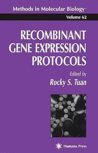 Recombinant Gene Expression Protocols (Methods in Molecular Biology, 62) by Rocky S. Tuan