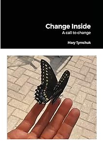 Change Inside: A call to change by Mary Tymchuk