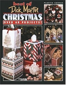 Best of Dick Martin - Christmas-Over 60 Plastic Canvas Yuletide Projects-Tree Ornaments, Tissue Box Covers and More!