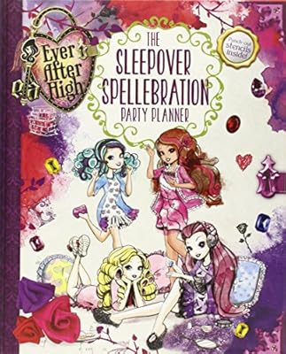 Ever After High: The Sleepover Spellebration Party Planner