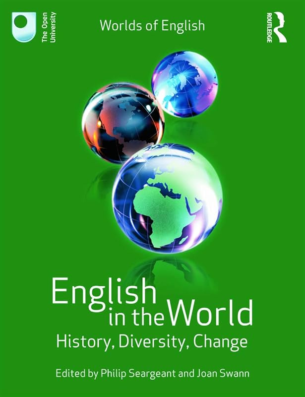 English in the World: History, Diversity, Change (Worlds of English) by Philip Seargeant
