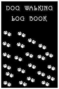 Dog Walking Log Book: Cute Funny Logbook Journal for dogs/ Pet Grooming/ Dog's lovers by Dog's life Care
