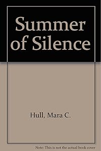 Summer of Silence by Mara C. Hull