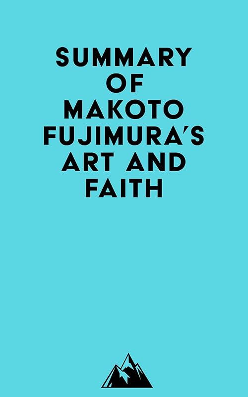 Summary of Makoto Fujimura's Art and Faith by &nbsp; Everest Media
