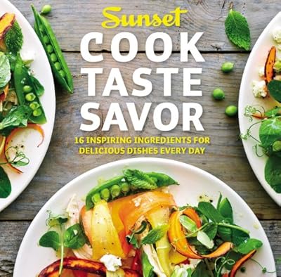Cook Taste Savor: 16 Inspiring Ingredients for Delicious Dishes Every Day