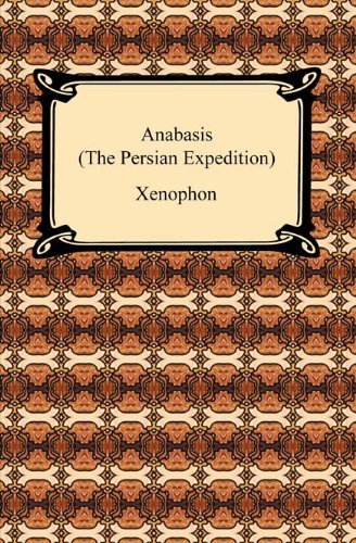 Anabasis (The Persian Expedition) by Xenophon