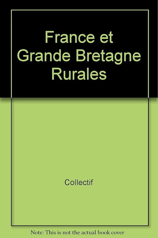 France et Grande-Bretagne rurales by Colloque franco-britannique de géographie rurale