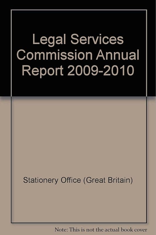 Legal Services Commission Annual Report 2009-2010 by Stationery Office (Great Britain)