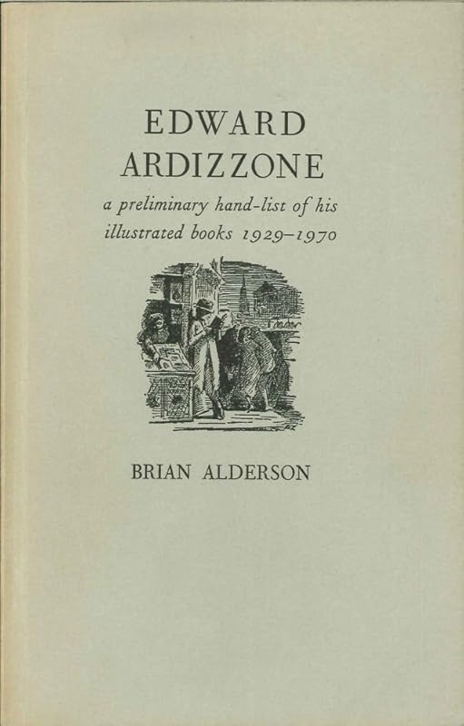 Edward Ardizzone, a preliminary hand-list of his illustrated books, 1929-1970 by Brian Alderson