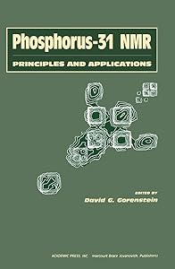 Phosphorous-31 NMR: Principles and Applications by David G. Gorenstein