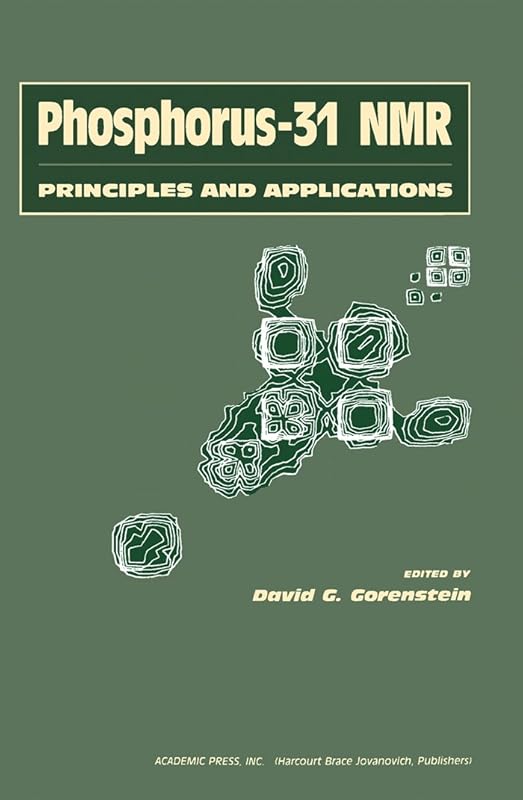 Phosphorous-31 NMR: Principles and Applications by David G. Gorenstein