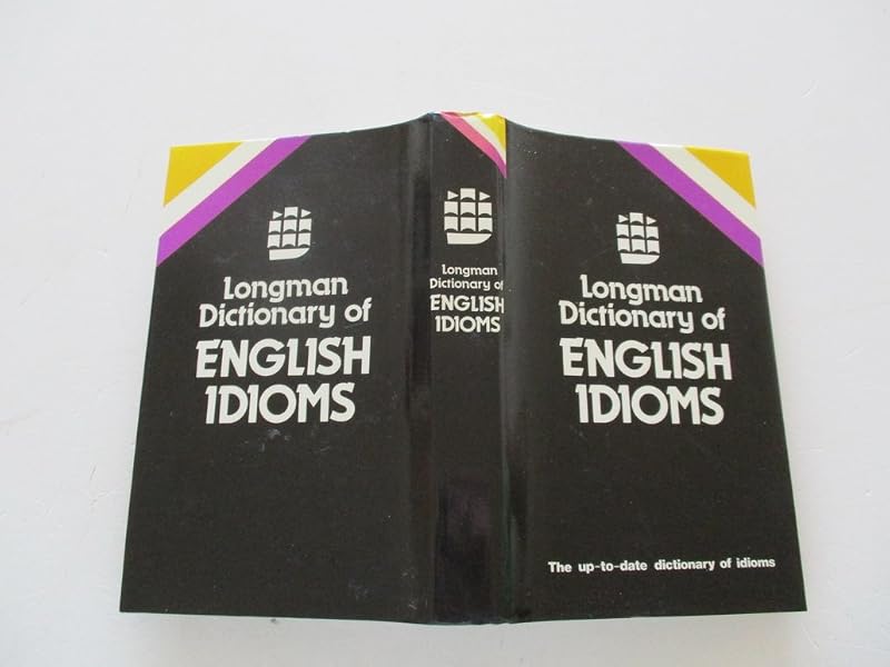 Longman Dictionary of English Idioms by Laurence Urdang