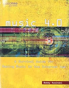 Music 4.0: A Survival Guide for Making Music in the Internet Age