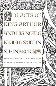 The Acts of King Arthur and His Noble Knights: From the Winchester Manuscripts of Thomas Malory &amp; Other Sources