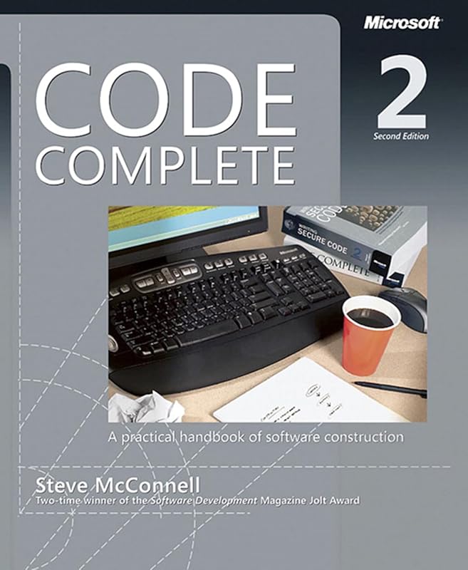 Code Complete: A Practical Handbook of Software Construction, Second Edition by Steve McConnell