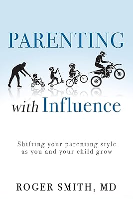 Parenting with Influence: Shifting your parenting style as you and your child grow