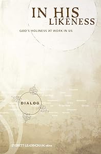 In His Likeness: God's Holiness at Work in Us (Dialog)