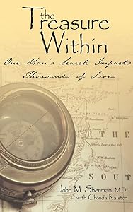 The Treasure Within: One Man's Search Impacts Thousands of Lives by M.D. John M. Sherman