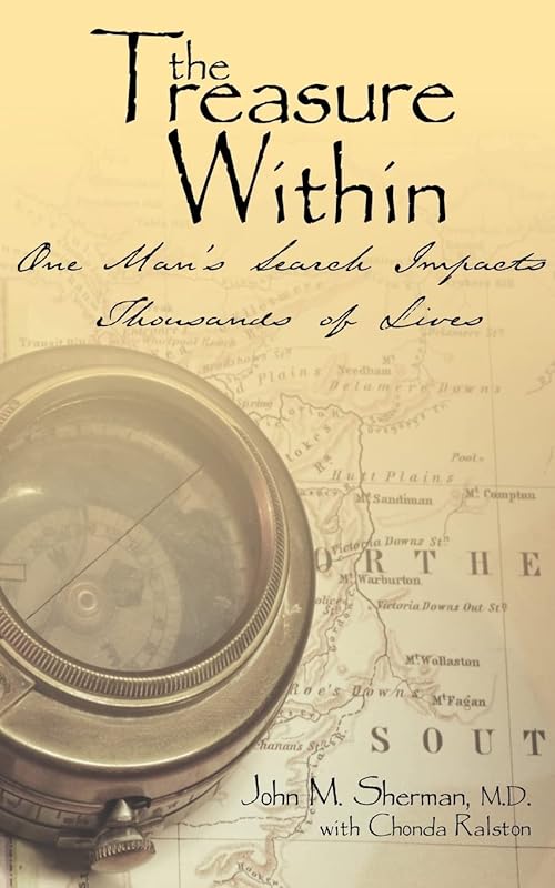 The Treasure Within: One Man's Search Impacts Thousands of Lives by M.D. John M. Sherman