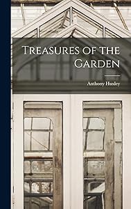 Treasures of the Garden by Anthony J Huxley