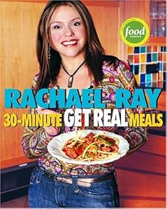 30-Minute Get Real Meals: Eat Healthy Without Going to Extremes