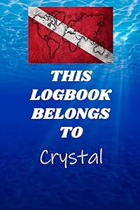 this logbook belongs to Crystal: A scuba diver logbook that is personalized for Crystal With this logbook you can log over a 100 dives by In The Deep
