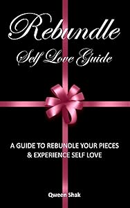 Rebundle - Self love Guide: A guide to rebundle your piece & experience self love by Shakeeda Taylor