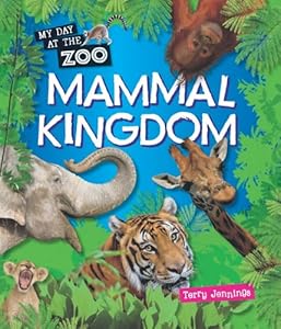 Mammal Kingdom (Qeb My Day at the Zoo)