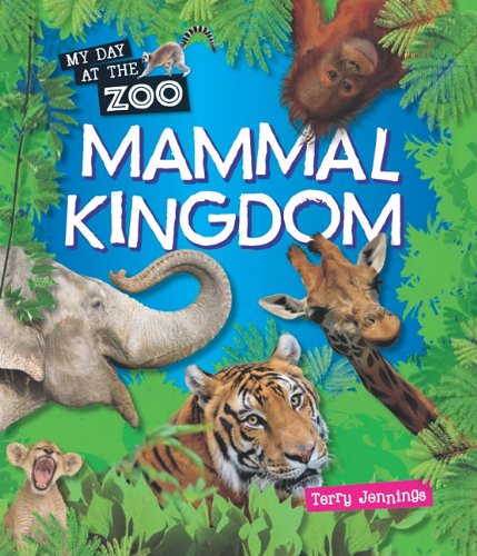 Mammal Kingdom (Qeb My Day at the Zoo) by Terry Jennings