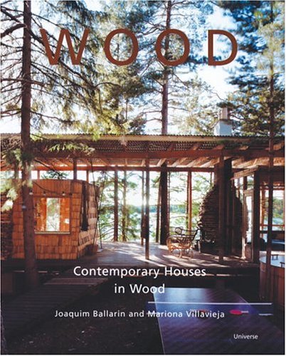 Wood: Contemporary Houses in Wood by Joaquim Ballarin