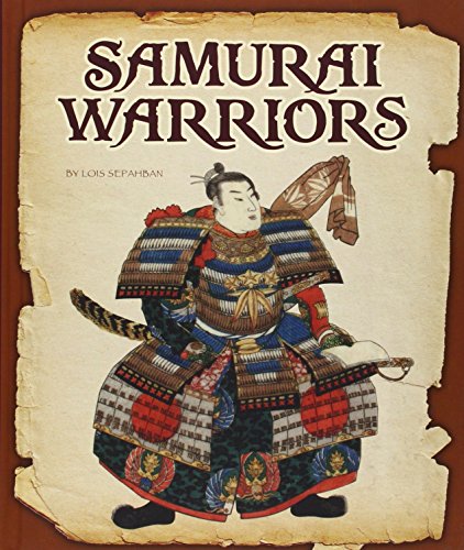 Samurai Warriors by Lois Sepahban