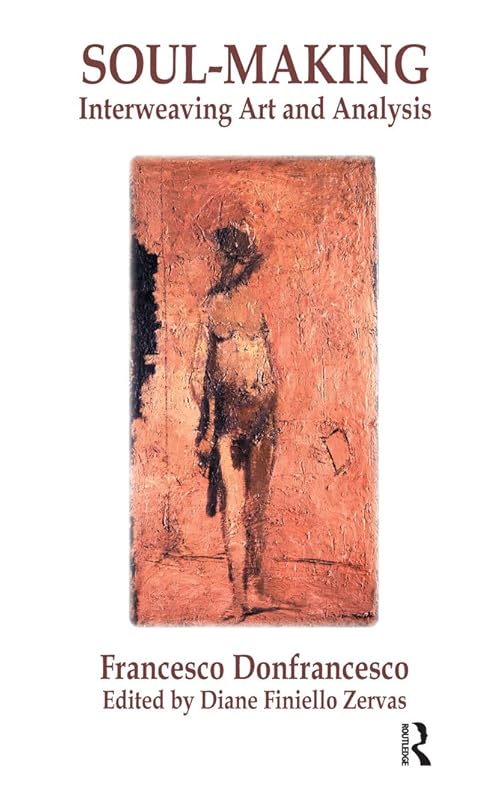 Soul-Making: Interweaving Art and Analysis by Francesco Donfrancesco