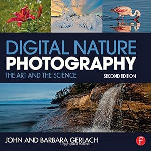 Digital Nature Photography: The Art and the Science