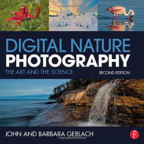 Digital Nature Photography: The Art and the Science by John and Barbara Gerlach