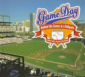 Game Day: Behind the Scenes at a Ballpark by Robert Young