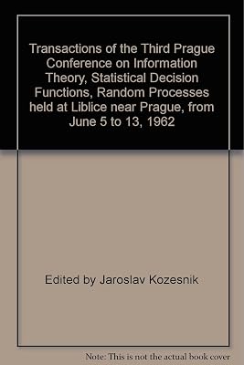 Transactions of the Third Prague Conference on Information Theory, Statistical Decision Functions, Random Processes held at Liblice near Prague, from June 5 to 13, 1962