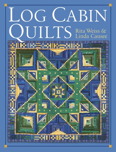 Log Cabin Quilts by Rita Weiss