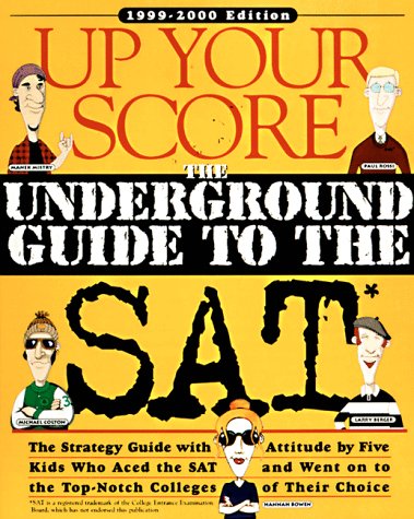 Up Your Score: The Underground Guide to the Sat, 1999-2000 by Michael Colton