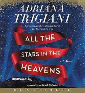 All the Stars in the Heavens CD: A Novel by Adriana Trigiani