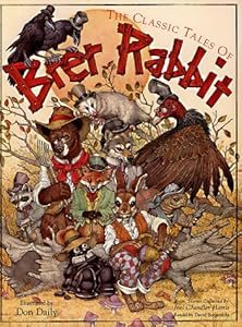 The Classic Tales of Brer Rabbit: From the Collected Stories of Joel Chandler Harris